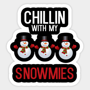 Chillin With My Snowmies Sticker